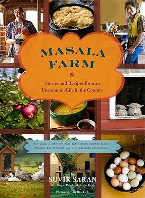Masala Farm: Stories and Recipes from an Uncommon Life in the Country by Saran, Suvir