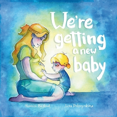 We're getting a new baby by Bastouil, Yasmin