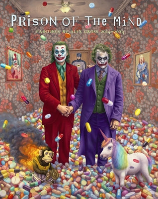 Prison of the Mind: Paintings by Alex Gross 2014 - 2023 by Gross, Alex