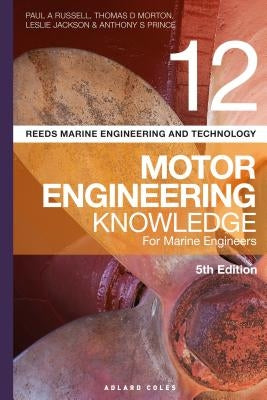 Reeds Vol 12 Motor Engineering Knowledge for Marine Engineers by Russell, Paul Anthony