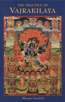 The Practice of Vajrakilaya by Namdrol Rinpoche, Khenpo