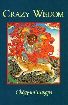 Crazy Wisdom by Trungpa, Chögyam