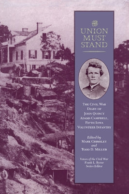 Union Must Stand: Civil War Diaries John Quincy Adams Campbell by Grimsley, Mark
