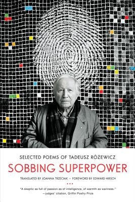 Sobbing Superpower: Selected Poems of Tadeusz Rozewicz by RÃ³zewicz, Tadeusz