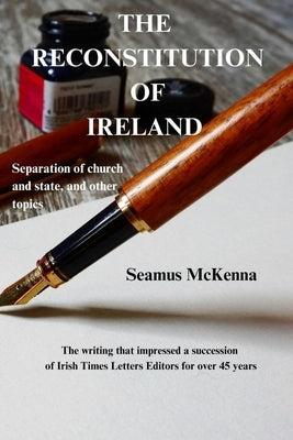 The Reconstitution of Ireland by McKenna, Seamus