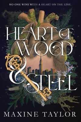 Heart of Wood and Steel by Taylor, Maxine