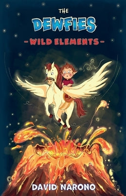 The Dewfies: Wild Elements by Narono, David