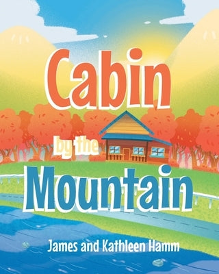 Cabin by the Mountain by James