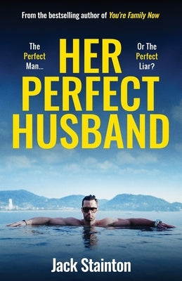 Her Perfect Husband: A totally addictive psychological thriller with a jaw-dropping twist by Stainton, Jack