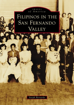 Filipinos in the San Fernando Valley by Bernardo, Joseph