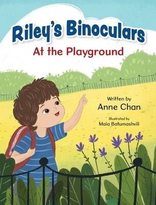 Riley's Binoculars: At the Playground by Chan, Anne