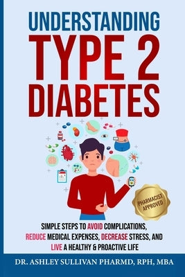 Understanding Type 2 Diabetes by Sullivan, Pharmd Ashley