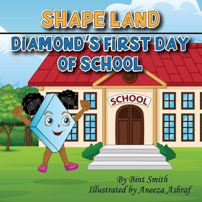 Shape Land (Diamond's First Day of School): Diamond's First Day of School by Smith, B.