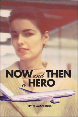 Now and Then a Hero by Rock, Truman