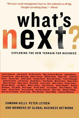What's Next?: Exploring the New Terrain for Business by Kelly, Eamonn