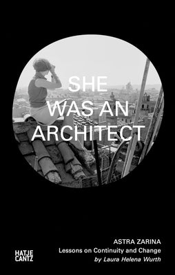 Astra Zarina: She Was an Architect by Zarina, Astra