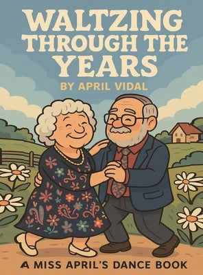 Waltzing Through the Years by Vidal, April