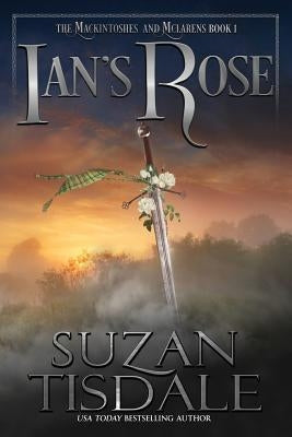 Ian's Rose: Book One of the Mackintoshes and McLarens Series by Tisdale, Suzan