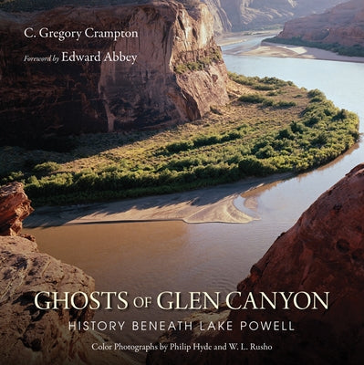 Ghosts of Glen Canyon: History Beneath Lake Powell by Crampton, C. Gregory