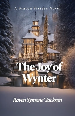 The Joy of Wynter: A Staten Sisters Novel by Jackson, Raven SymonÃ©