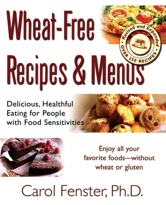 Wheat-Free Recipes & Menus: Delicious, Healthful Eating for People with Food Sensitivities by Fenster, Carol