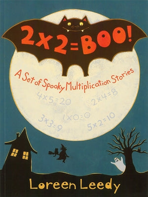 2 X 2 = Boo!: A Set of Spooky Multiplication Stories by Leedy, Loreen