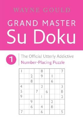 Grand Master Sudoku 1 by Gould, Wayne