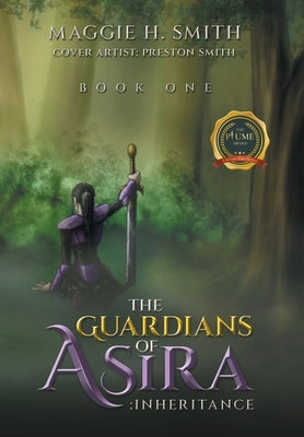 The Guardians of Asira: Inheritance by Smith, Maggie H.