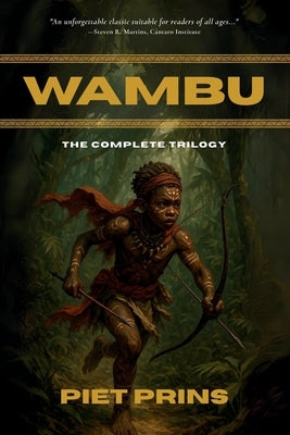 Wambu: The Complete Trilogy by Prins, Piet