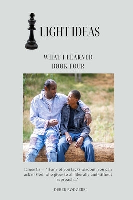 Light Ideas: What I Learned by Rodgers, Derek