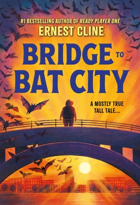 Bridge to Bat City by Cline, Ernest