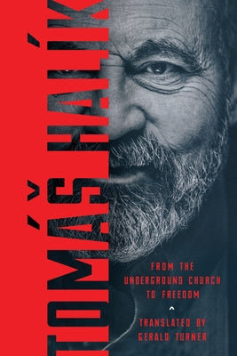 From the Underground Church to Freedom by HalÃ­k, TomÃ¡s