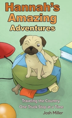 Hannah's Amazing Adventures: Traveling the Country One Truck Stop at a Time by Miller, Josh