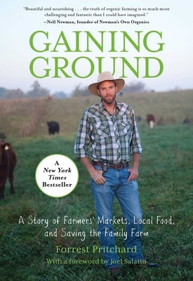 Gaining Ground: A Story Of Farmers' Markets, Local Food, And Saving The Family Farm by Pritchard, Forrest