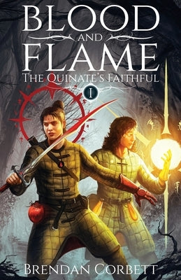 Blood and Flame: Book One of The Quinate's Faithful by Corbett, Brendan
