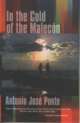 In the Cold of the Malecón by Ponte, Antonio JosÃ©
