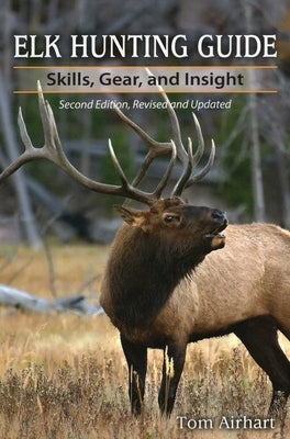 Elk Hunting Guide by Airhart, Tom