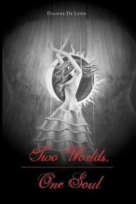 Two Worlds, One Soul by de LeÃ³n, Dianne