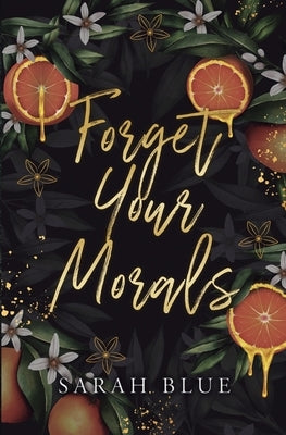 Forget Your Morals (Discreet) by Blue, Sarah