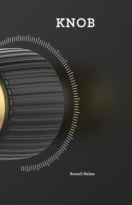 Knob by Helms, Russell
