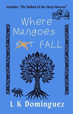 Where mangoes fall by Dominguez, L. K.