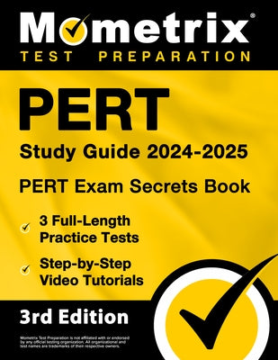 Pert Study Guide 2024-2025 - Pert Exam Secrets Book, 3 Full-Length Practice Tests, Step-By-Step Video Tutorials: [3rd Edition] by Matthew Bowling