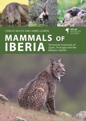 Mammals of Iberia: Terrestrial Mammals of Spain, Portugal and the Balearic Islands by Gonzalez, Carlos Bocos