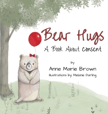 Bear Hugs A Book About Consent by Brown, Ann Marie