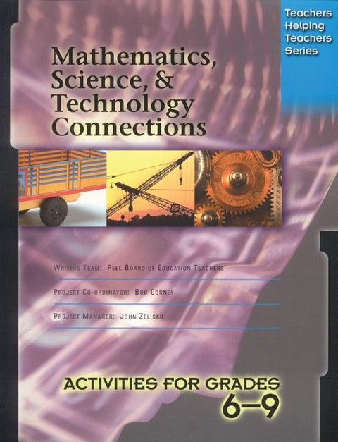 Mathematics, Science, & Technology Connections: Activities for Grades 6 - 9 by Board Teachers, Peel