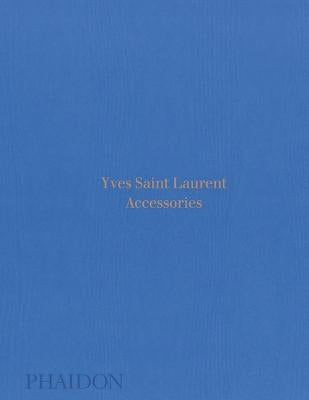 Yves Saint Laurent: Accessories by MauriÃ¨s, Patrick