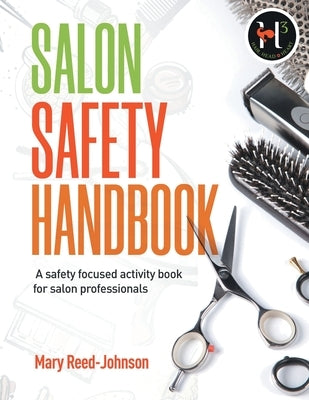 Salon Safety Handbook: A Safety-Focused Activity Book for Salon Professionals by -. Johnson, Mary Reed
