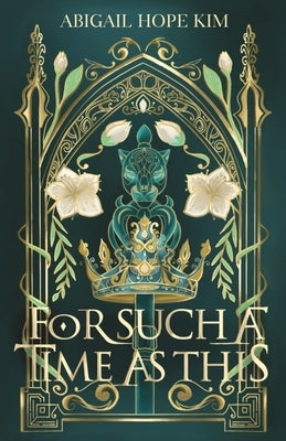 For Such A Time As This by Kim, Abigail Hope