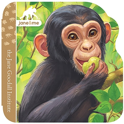 Jane & Me Chimpanzees (the Jane Goodall Institute) by Garnett, Jaye