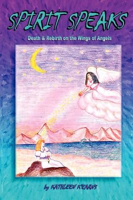 Spirit Speaks by K'Earns, Kathleen